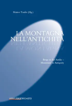 Taufer |  La montagna nell’antichità – Berge in der Antike – Mountains in Antiquity | Buch |  Sack Fachmedien