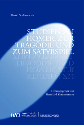 Seidensticker / Zimmermann |  Studien zu Homer, zur Tragödie und zum Satyrspiel | Buch |  Sack Fachmedien