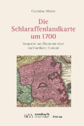 Weder |  Die Schlaraffenlandkarte um 1700 | eBook | Sack Fachmedien