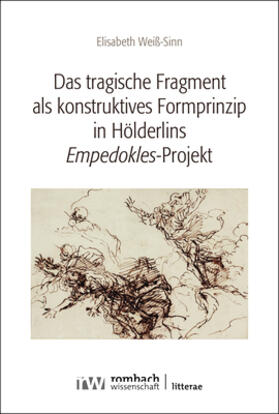 Weiß-Sinn |  Das tragische Fragment als konstruktives Formprinzip in Hölderlins ›Empedokles‹-Projekt | eBook | Sack Fachmedien