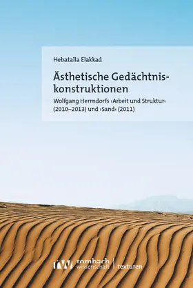 Elakkad |  Ästhetische Gedächtniskonstruktionen | Buch |  Sack Fachmedien