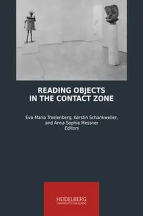 Troelenberg / Schankweiler / Messner |  Reading Objects in the Contact Zone | Buch |  Sack Fachmedien