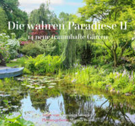 Wüst |  Die wahren Paradiese II - 14 neue traumhafte Gärten | Buch |  Sack Fachmedien
