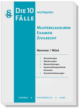 Hemmer / Wüst |  Die 10 wichtigsten Fälle Musterklausuren Examen Zivilrecht | Buch |  Sack Fachmedien