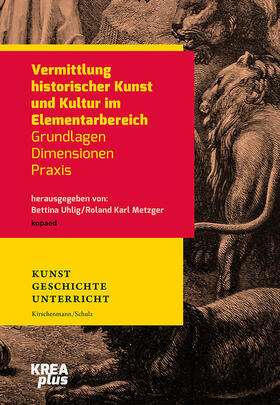 Uhlig / Metzger | Vermittlung historischer Kunst und Kultur im Elementarbereich | E-Book | sack.de