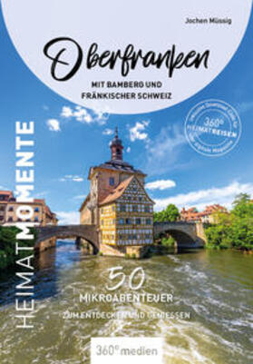 Müssig |  Oberfranken mit Bamberg und Fränkischer Schweiz - HeimatMomente | Buch |  Sack Fachmedien