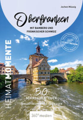 Müssig |  Oberfranken mit Bamberg und Fränkischer Schweiz – HeimatMomente | eBook | Sack Fachmedien