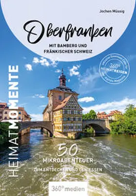 Müssig |  Oberfranken mit Bamberg und Fränkischer Schweiz – HeimatMomente | eBook | Sack Fachmedien