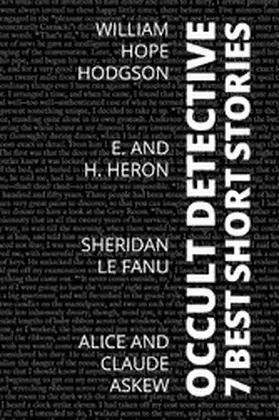 Hodgson / Fanu / Heron |  7 best short stories - Occult Detective | eBook | Sack Fachmedien