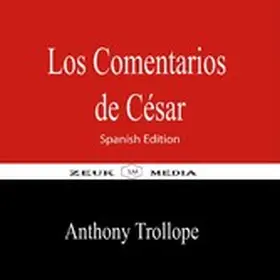 Trollope / Media |  Los comentarios de César | eBook | Sack Fachmedien