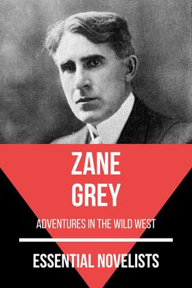 Grey |  Essential Novelists - Zane Grey | eBook | Sack Fachmedien