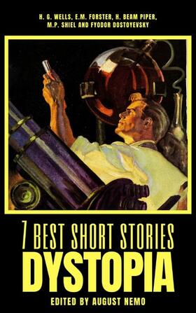 Wells / Forster / Piper |  7 best short stories - Dystopia | eBook | Sack Fachmedien