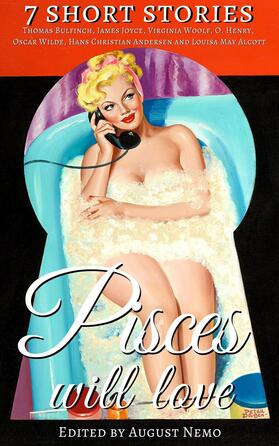 Bulfinch / Wilde / Joyce |  7 short stories that Pisces will love | eBook | Sack Fachmedien