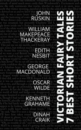 Wilde / Craik / Ruskin |  7 best short stories - Victorian Fairy Tales | eBook | Sack Fachmedien
