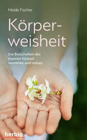 Fischer |  Körperweisheit | Buch |  Sack Fachmedien