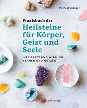 Gienger |  Praxisbuch der Heilsteine für Körper, Geist und Seele | eBook | Sack Fachmedien