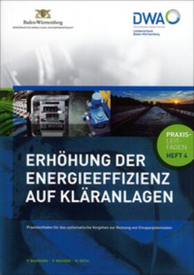DWA Deutsche Vereinigung für Wasserwirtschaft, Abwasser und Abfall e.V., Landesverband Baden-Württemberg / Baumann / Roth |  Erhöhung der Energieeffizienz auf Kläranlagen | Buch |  Sack Fachmedien