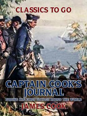 Cook |  Captain Cook's Journal During His First Voyage Round the World | eBook | Sack Fachmedien