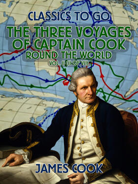 Cook |  The Three Voyages of Captain Cook Round the World, Vol. II (of VII) | eBook | Sack Fachmedien