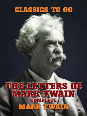 Twain |  The Letters Of Mark Twain, Complete | eBook | Sack Fachmedien