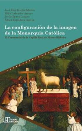 Hortal Muñoz / Labrador Arroyo / Bravo Lozano |  José Eloy Hortal Muñoz: Configuración de la imagen de la Mon | Buch |  Sack Fachmedien