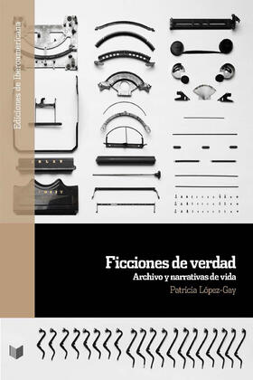 López-Gay |  Ficciones de verdad | eBook | Sack Fachmedien