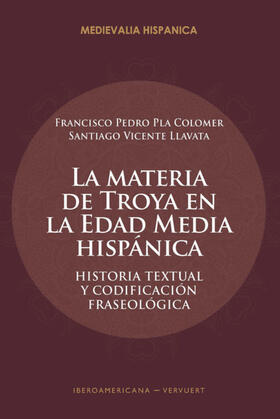 Pla Colomer / Llavata |  La materia de Troya en la Edad Media hispánica | eBook | Sack Fachmedien