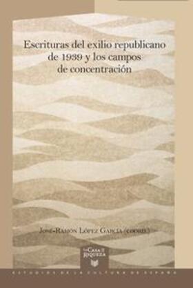 López García |  Escrituras del exilio republicano de 1939 y los campos de co | Buch |  Sack Fachmedien