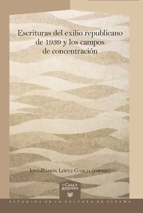 López García |  Escrituras del exilio republicano de 1939 y los campos de concentración | eBook | Sack Fachmedien