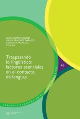 Gómez Seibane / Sánchez Paraíso / Palacios |  Traspasando lo lingüístico : factores esenciales en el contacto de lenguas | Buch |  Sack Fachmedien