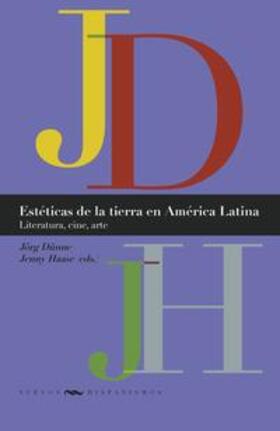 Dünne / Haase / Haase-Knöpfle |  Estéticas de la tierra en América Latina : literatura, cine, arte | Buch |  Sack Fachmedien