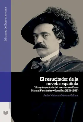 Muñoz de Morales Galiana |  El resucitador de la novela española | eBook | Sack Fachmedien