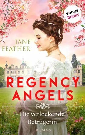 Feather |  Regency Angels - Die verlockende Betrügerin | eBook | Sack Fachmedien