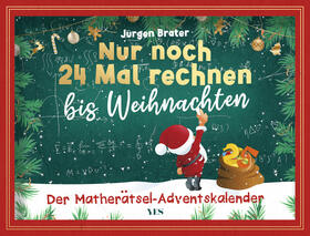 Brater |  Nur noch 24 Mal rechnen bis Weihnachten | Buch |  Sack Fachmedien