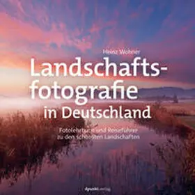 Wohner |  Landschaftsfotografie in Deutschland | eBook | Sack Fachmedien