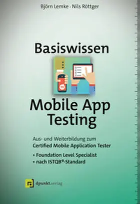 Lemke / Röttger |  Basiswissen Mobile App Testing | eBook | Sack Fachmedien