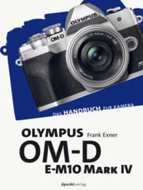 Exner |  Olympus OM-D E-M10 Mark IV | eBook | Sack Fachmedien