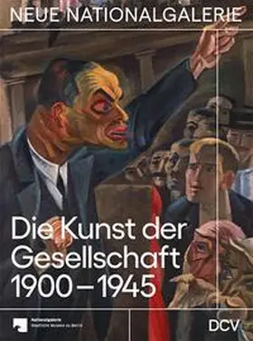 Scholz / Nationalgalerie Berlin / Hiebert Grun |  Die Kunst der Gesellschaft 1900-1945 | Buch |  Sack Fachmedien