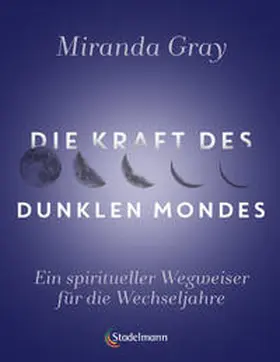 Gray |  Die Kraft des Dunklen Mondes | Buch |  Sack Fachmedien