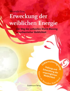 Gray |  Erweckung der weiblichen Energie | Sonstiges |  Sack Fachmedien