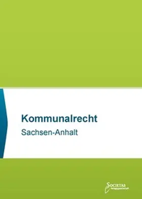 Societas Verlagsgesellschaft KG |  Kommunalrecht Sachsen-Anhalt | Buch |  Sack Fachmedien