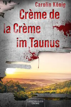 König |  Crème de la Crème im Taunus | Buch |  Sack Fachmedien