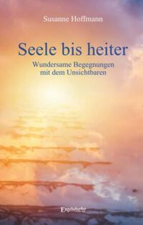 Hoffmann |  Hoffmann, S: Seele bis heiter | Buch |  Sack Fachmedien