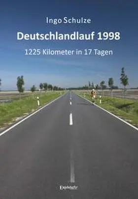 Schulze |  Deutschlandlauf 1998 - 1225 Kilometer in 17 Tagen | Buch |  Sack Fachmedien