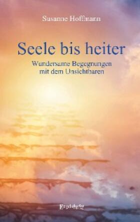Hoffmann |  Seele bis heiter | eBook | Sack Fachmedien