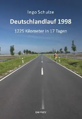 Schulze |  Deutschlandlauf 1998 - 1225 Kilometer in 17 Tagen | eBook | Sack Fachmedien