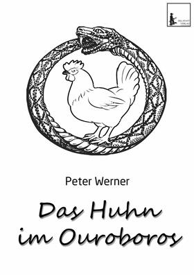 Werner |  Das Huhn im Ouroboros | eBook | Sack Fachmedien