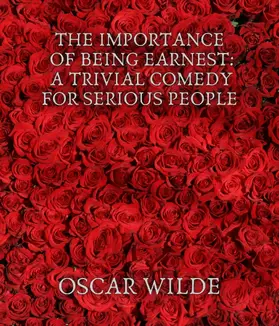 Wilde |  The Importance of Being Earnest: A Trivial Comedy for Serious People | eBook | Sack Fachmedien