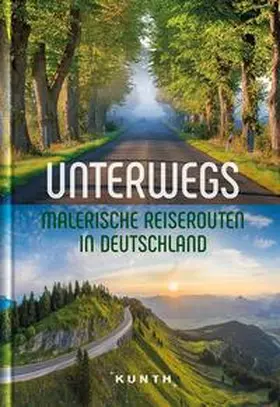 Bruschke / Egghardt / Gsänger |  Unterwegs Malerische Reiserouten in Deutschland | Buch |  Sack Fachmedien