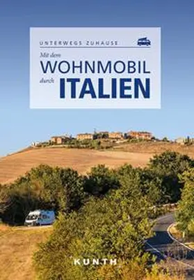 Verlag / Kunth Verlag / Newe |  KUNTH Mit dem Wohnmobil durch Italien | Buch |  Sack Fachmedien